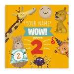 Personalized children's book with a vibrant cover, "YOUR NAME WOW! you're 2" and cartoon animals, celebrating being 2