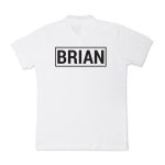 White polo shirt printed with a black custom design "BRIAN" in a box